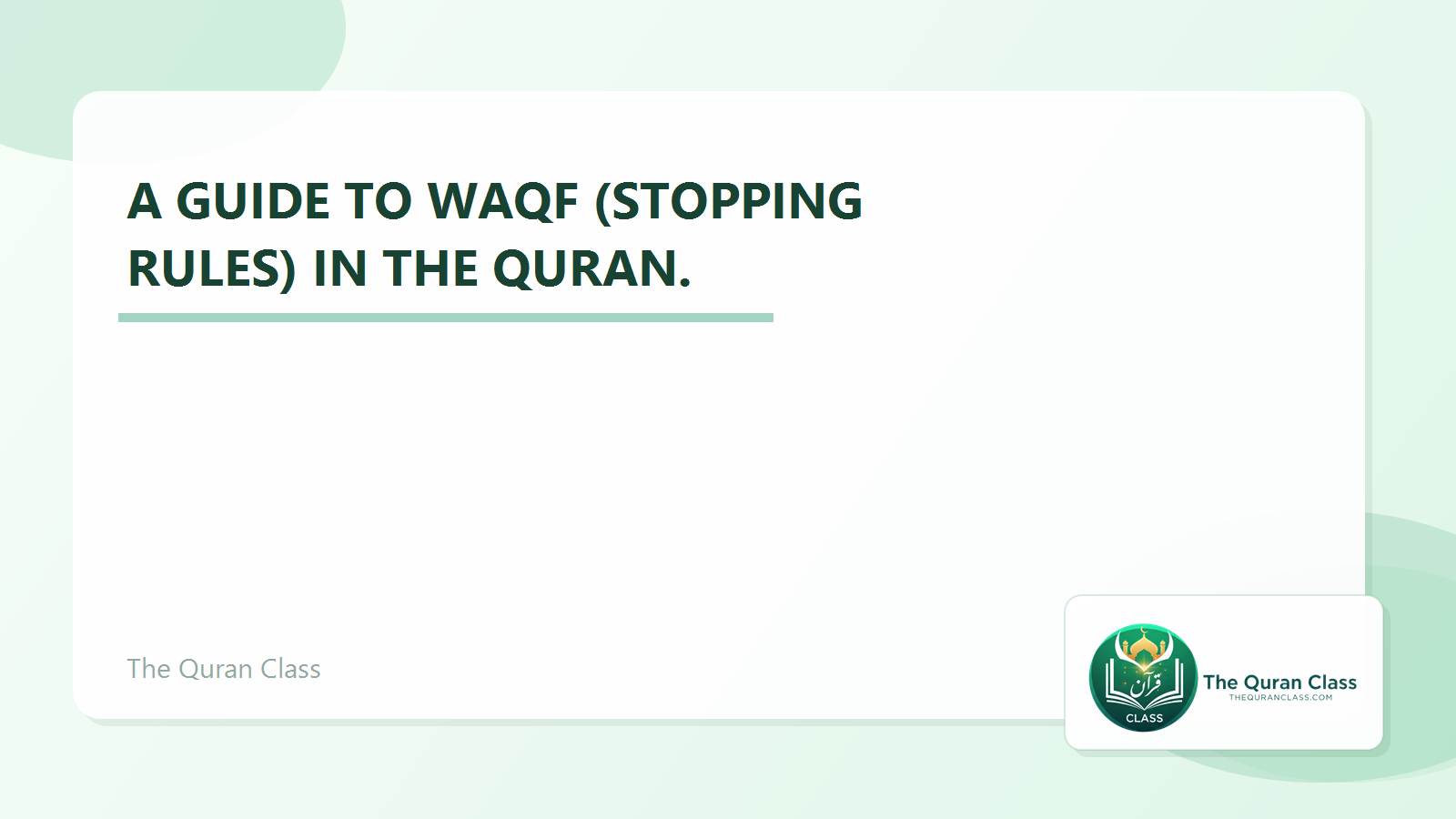 Featured image for A guide to Waqf (Stopping Rules) in the Quran. by The Quran Class.