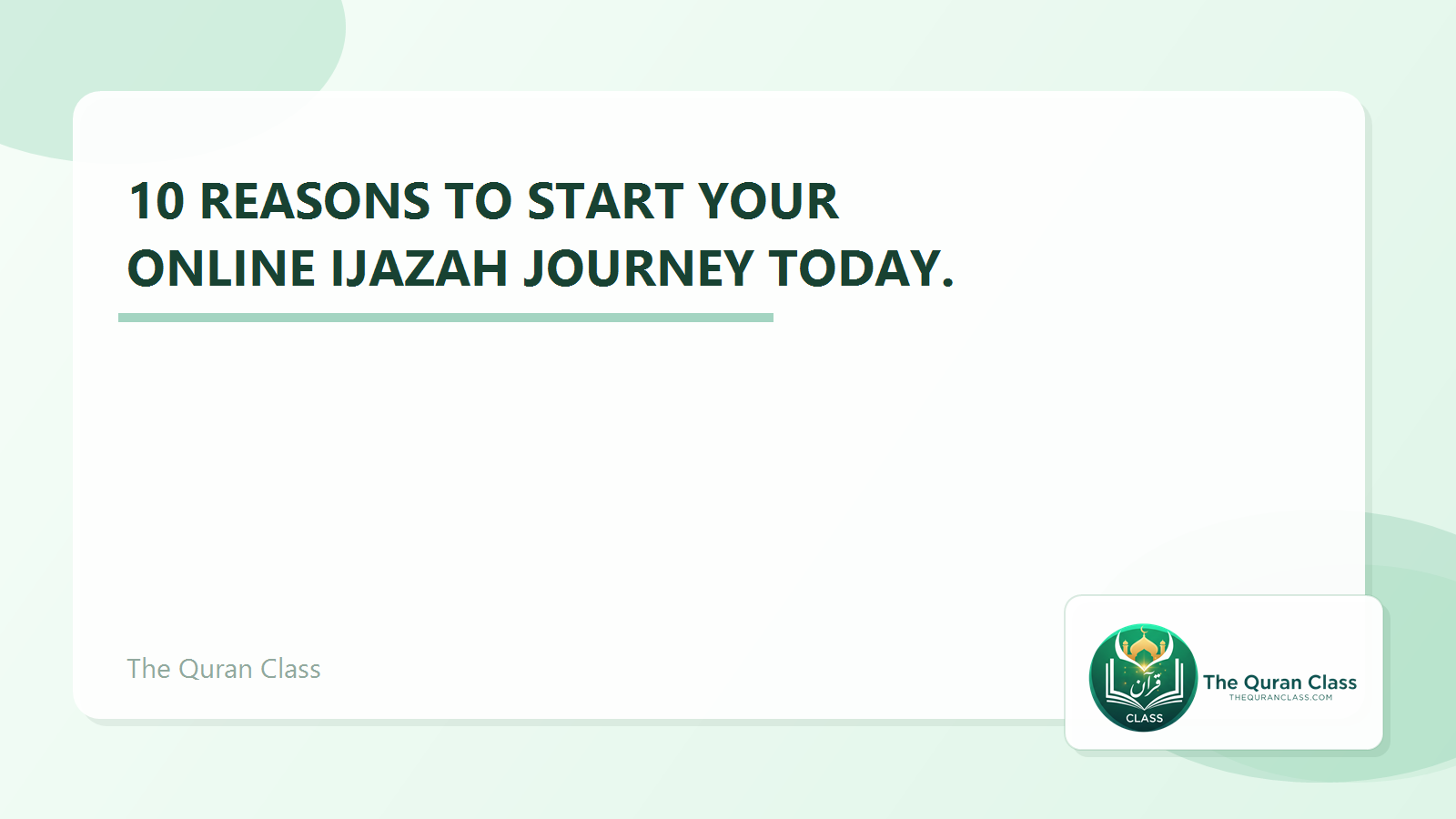 Featured image for 10 Reasons to start your Online Ijazah journey today. by The Quran Class.